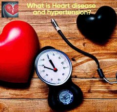 What is Heart disease and hypertension ?