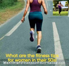 What are the fitness tips for women in their 50s ?