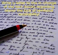 Write a letter to the in-charge of the text-books regarding about the lack of textbook availability
